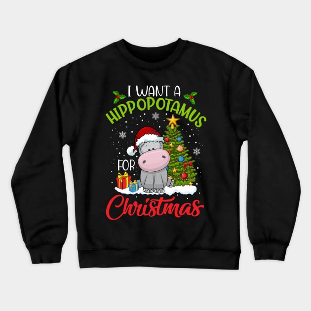 I Want A Hippopotamus For Christmas Cute Gift Xmas Costume Crewneck Sweatshirt by webster